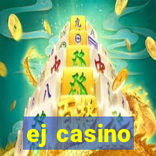 ej casino